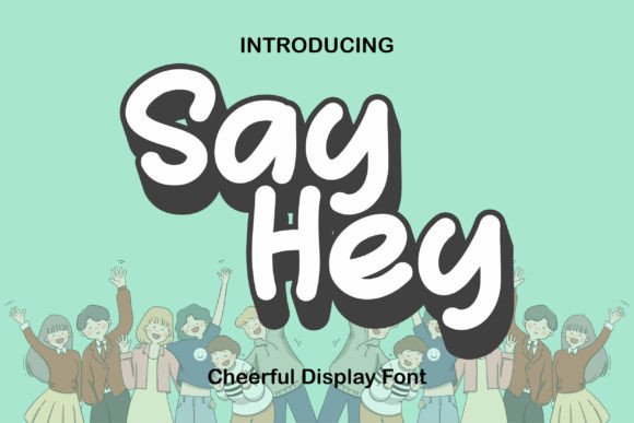 Say Hey Font Review: Sweet Charm for Small Business Branding
